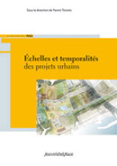 Echelles et temporalités des projets urbains