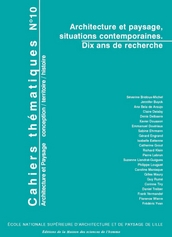 Architecture et paysage, situations contemporaines. Dix ans de recherche