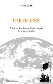 Joëlle Zask, Participer. Essai sur les formes démocratiques de la participation