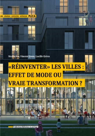 “Réinventer” les villes : Effet de mode ou vraie transformation ?