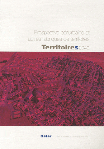 Territoires 2040 n°2, Prospective péri-urbaine et autres fabriques de territoires