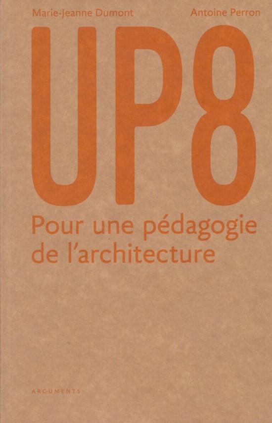UP8 : pour une pédagogie de l'architecture (1966-1978)