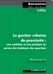 La gestion urbaine de proximité : une ambition et une pratique au service des habitants des quartiers